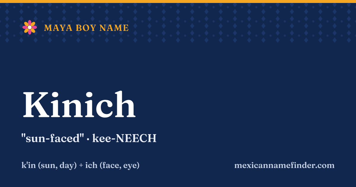 Kinich means sun-faced