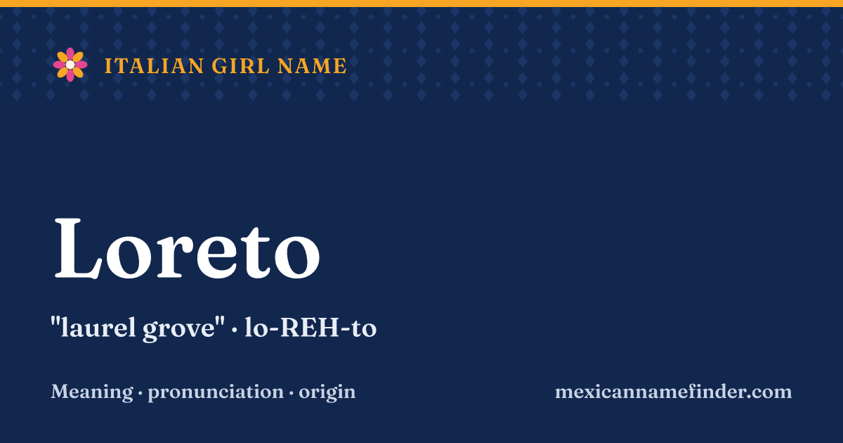 Loreto means laurel grove