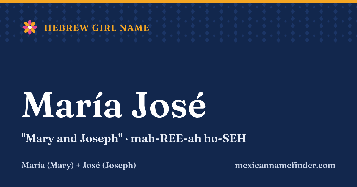 María José means Mary and Joseph