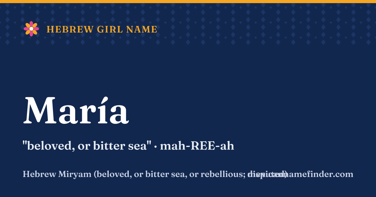 María means beloved, or bitter sea
