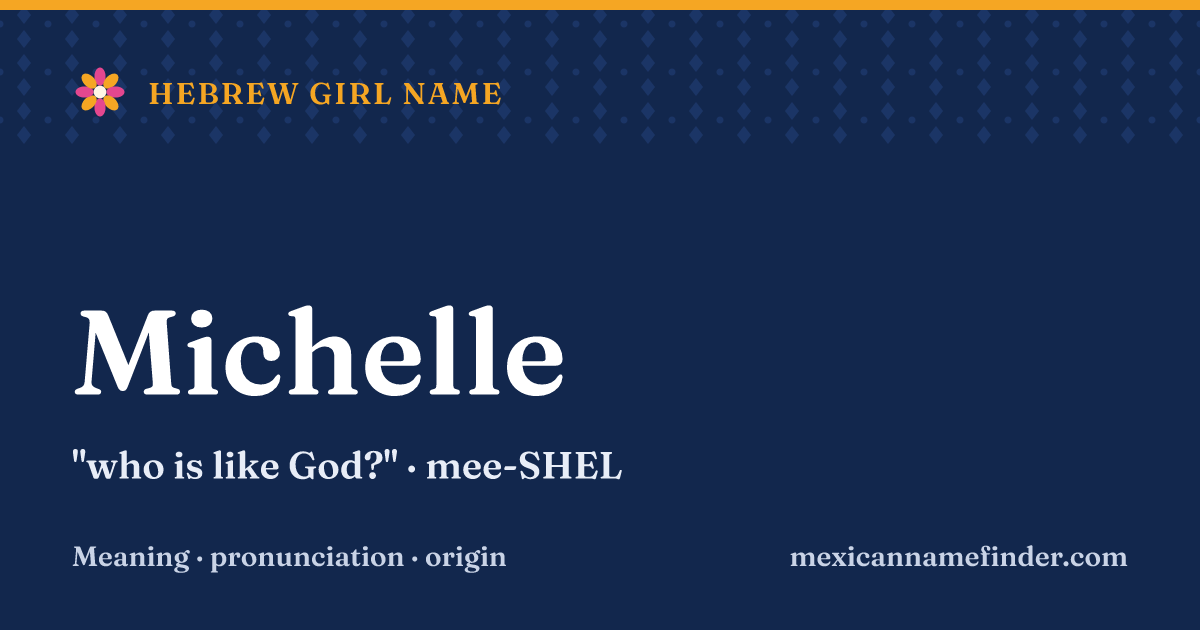 Michelle means who is like God?