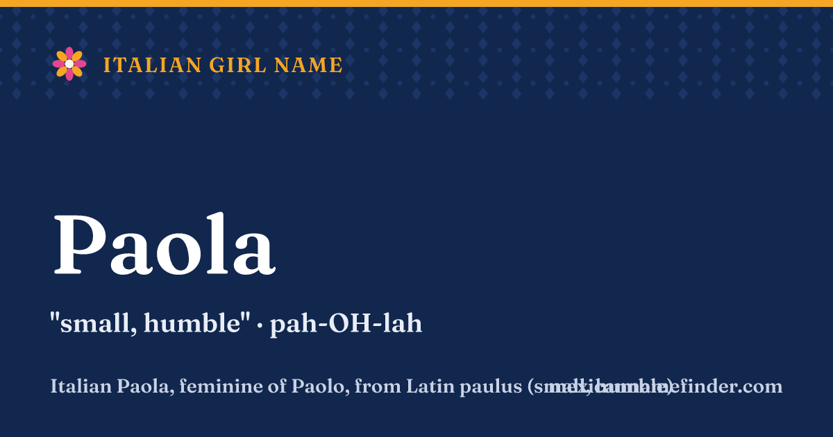 Paola means small, humble