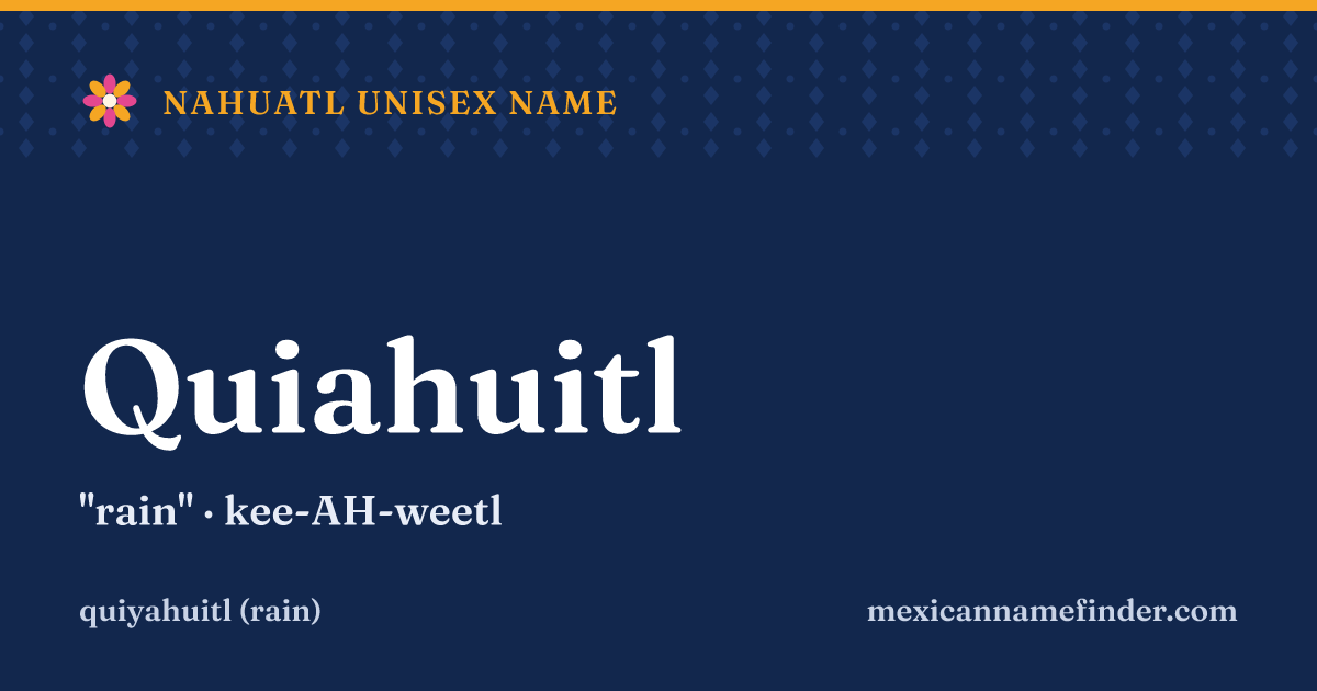 Quiahuitl means rain