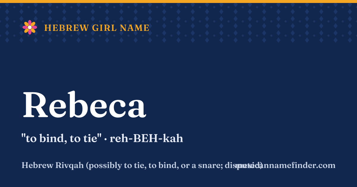 Rebeca means to bind, to tie