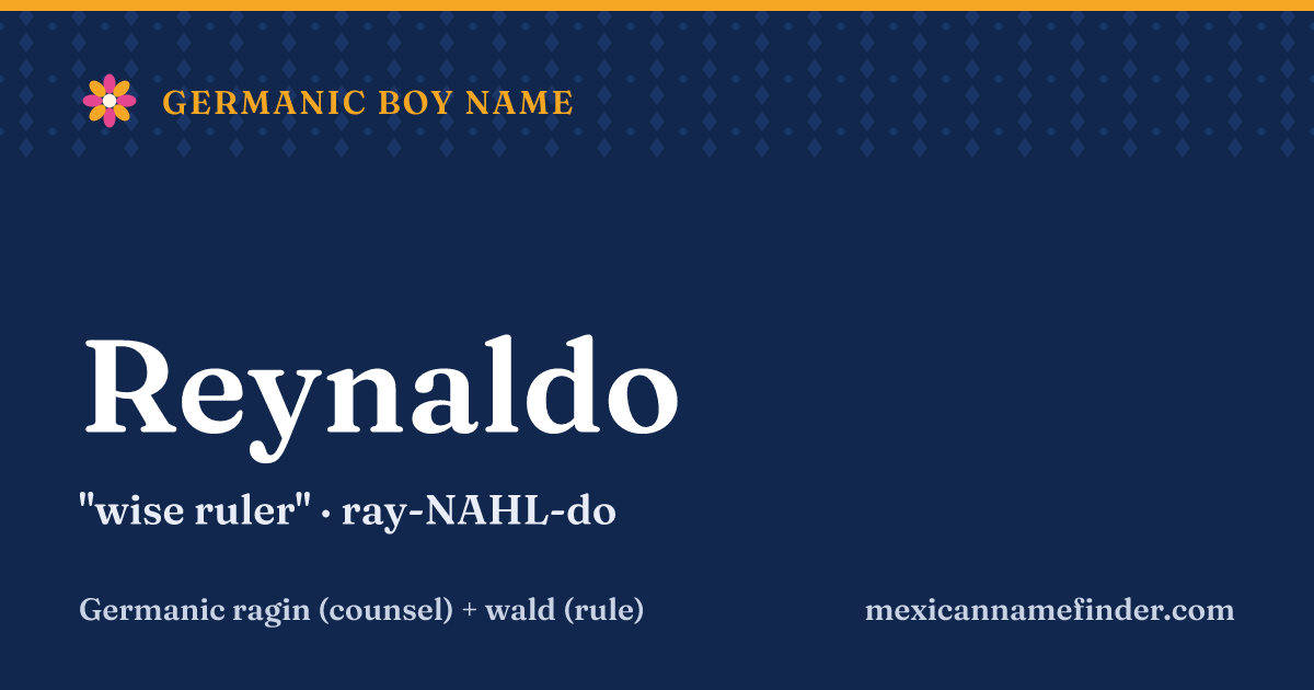 Reynaldo means wise ruler