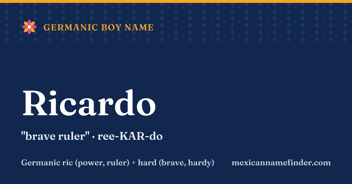 Ricardo means brave ruler