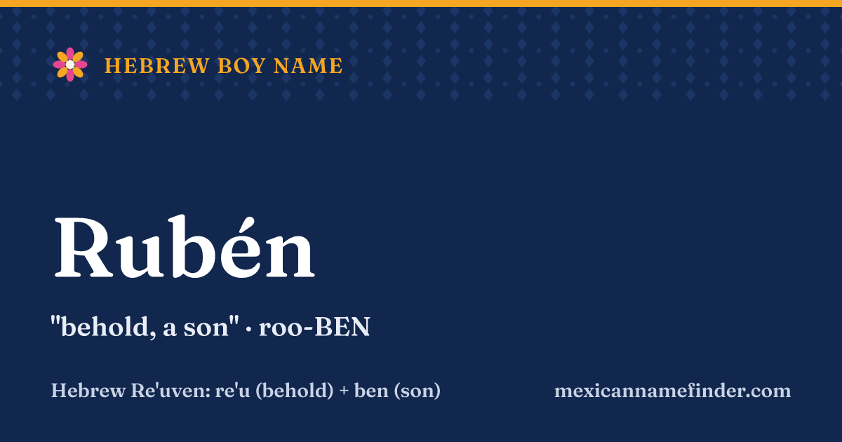 Rubén means behold, a son
