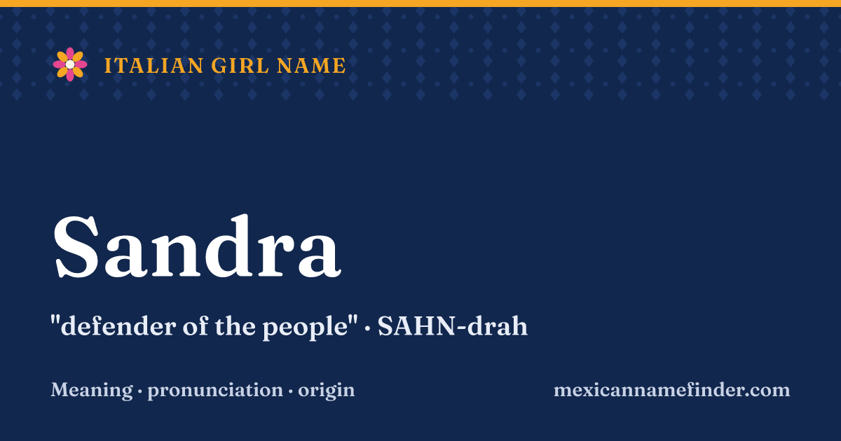 Sandra means defender of the people