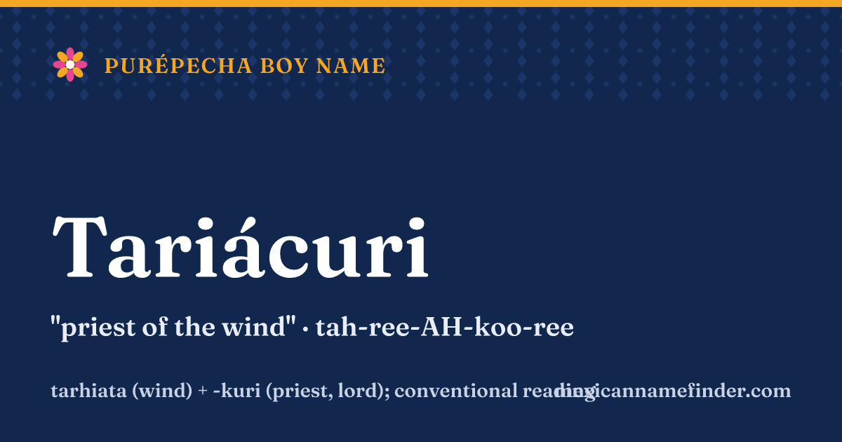 Tariácuri means priest of the wind