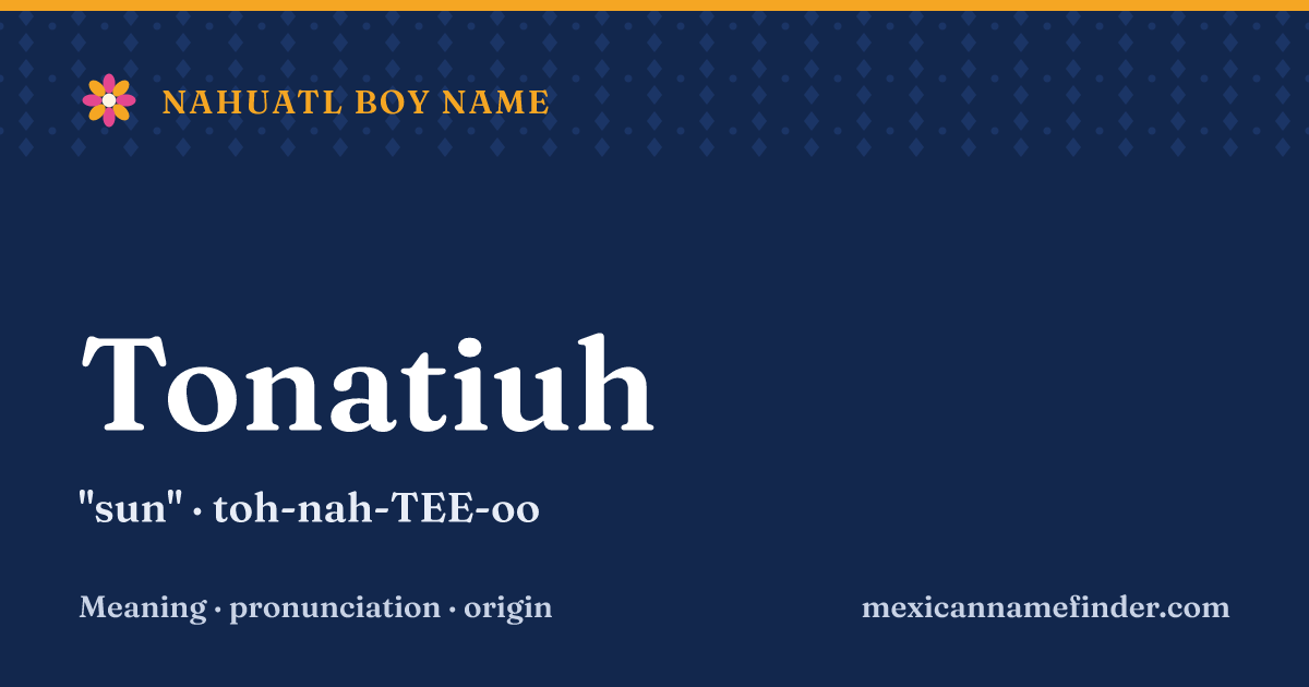Tonatiuh means sun