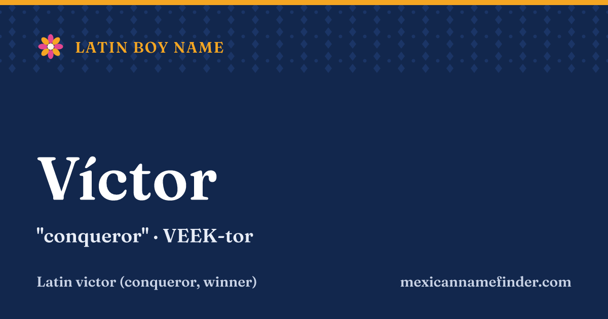 Víctor means conqueror