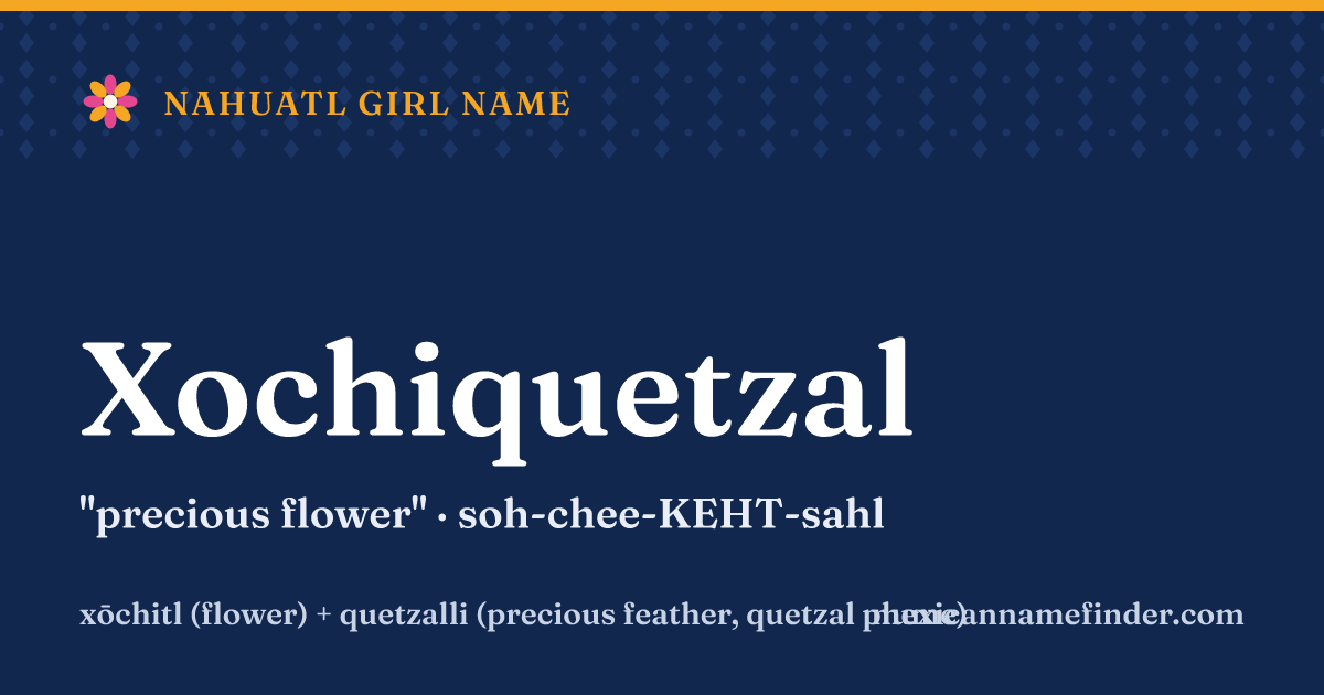 Xochiquetzal means precious flower