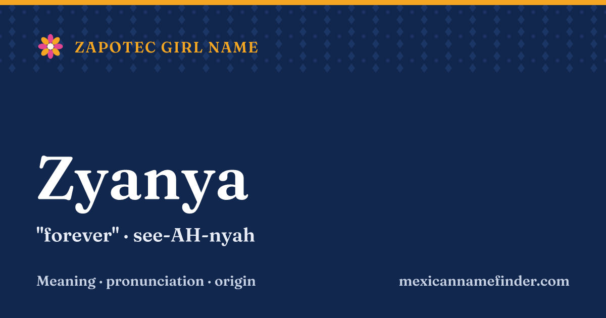 Zyanya means forever
